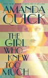 GIRL WHO KNEW TOO MUCH - Amanda Quick - 9780515156379