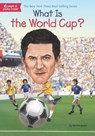 What Is the World Cup? - Bonnie Bader ; Who HQ - 9780515158212