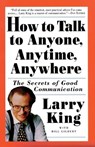 How to Talk to Anyone, Anytime, Anywhere - Larry King ; Bill Gilbert - 9780517884539
