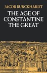 The Age of Constantine the Great - Jacob Burckhardt - 9780520046801