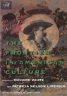 The Frontier in American Culture - Richard White ; Patricia Nelson Limerick - 9780520088443