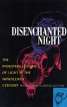 Disenchanted Night - Wolfgang Schivelbusch - 9780520203549