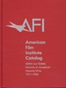 The 1911-1960: American Film Institute Catalog of Motion Pictures Produced in the United States - American Film Institute - 9780520209640