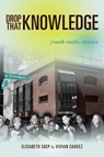 Drop That Knowledge - Lissa soep ; Vivian Chavez - 9780520250215