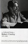 The Collected Poems of Robert Creeley, 1975–2005 - Robert Creeley - 9780520256200