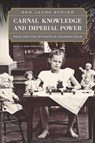 Carnal Knowledge and Imperial Power - Ann Laura Stoler - 9780520262461