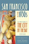 San Francisco in the 1930s - Federal Writers Project of the Works Progress Administration - 9780520268807