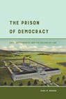The Prison of Democracy - Sara M. Benson - 9780520296961