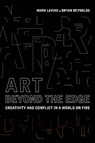 Art Beyond the Edge - Mark LeVine ; Bryan Reynolds - 9780520299337