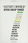 A History of the World in Seven Cheap Things - Raj Patel ; Jason W. Moore - 9780520299931