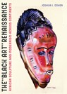 The Black Art Renaissance - Joshua I. Cohen - 9780520309685