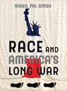 Race and America's Long War - Nikhil Pal Singh - 9780520318304