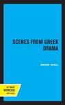 Scenes from Greek Drama - Bruno Snell - 9780520319073