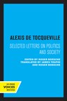 Alexis de Tocqueville: Selected Letters on Politics and Society - Alexis de Tocqueville - 9780520320413