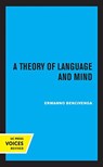 A Theory of Language and Mind - Ermanno Bencivenga - 9780520360174