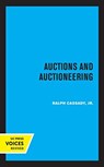 Auctions and Auctioneering - Ralph Cassady - 9780520364318