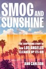 Smog and Sunshine - Ann Carlson - 9780520387393