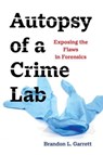 Autopsy of a Crime Lab - Brandon L. Garrett - 9780520389656