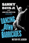 Dancing Down the Barricades - Matthew Frye Jacobson - 9780520391802