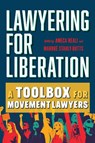 Lawyering for Liberation - Ameca Reali ; Marbre Stahly-Butts - 9780520392359
