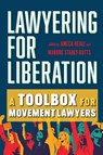 Lawyering for Liberation - Ameca Reali ; Marbre Stahly-Butts - 9780520392366