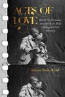 Acts of Love - Allyson Nadia Field - 9780520392922
