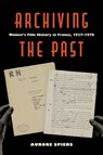 Archiving the Past - Aurore Spiers - 9780520400801