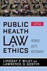 Public Health Law and Ethics - Lindsay F. Wiley ; Lawrence O. Gostin - 9780520405578