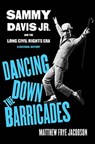 Dancing Down the Barricades - Matthew Frye Jacobson - 9780520409668