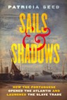 Sails and Shadows - Patricia Seed - 9780520415874