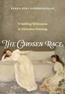 The Chosen Race - Dr. Keren Rosa Hammerschlag - 9780520420953