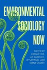 Environmental Sociology Now - Jordan Fox ; Ian Carrillo ; J. P. Sapinski - 9780520421240