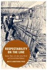 Respectability on the Line - Mattie Armstrong-Price - 9780520421561