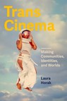 Trans Cinema - Laura Horak - 9780520425101