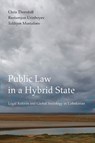 Public Law in a Hybrid State - Chris Thornhill ; Rustamjon Urinboyev ; Tolibjon Mustafoev - 9780520425460