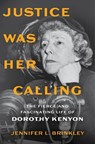 Justice Was Her Calling - Jennifer L. Brinkley - 9780520432086