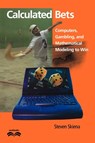 Calculated Bets - STEVEN S. (DISTINGUISHED TEACHING PROFESSOR,  State University of New York, Stony Brook) Skiena - 9780521009621