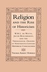 Religion and the Rise of Historicism - THOMAS ALBERT (GORDON COLLEGE,  Massachusetts) Howard - 9780521026338
