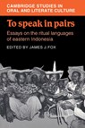 To Speak in Pairs - James J. Fox - 9780521028004