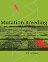 Mutation Breeding - A. M. VAN (AGRICULTURAL UNIVERSITY,  Wageningen, The Netherlands) Harten - 9780521036825