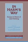 In Harm's Way - JULES L. (YALE UNIVERSITY,  Connecticut) Coleman ; Allen (University of Wisconsin, Madison) Buchanan - 9780521038713