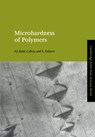 Microhardness of Polymers - F. J. (INSTITUTE FOR THE STRUCTURE OF MATTER,  Madrid) Balta Calleja ; S. (Sofia University, Bulgaria) Fakirov - 9780521041829
