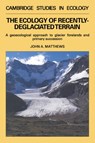 The Ecology of Recently-deglaciated Terrain - John A. (University of Wales College of Cardiff) Matthews - 9780521056694