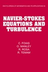 Navier-Stokes Equations and Turbulence - C. (Indiana University Foias ; O. Manley ; R. (Universidade Federal do Rio de Janeiro) Rosa ; R. (Indiana University Temam - 9780521064606