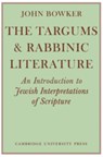The Targums and Rabbinic Literature - John Bowker - 9780521097710