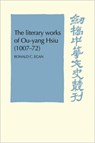 The Literary Works of Ou-yang Hsui (1007-72) - Ronald C. Egan - 9780521101547