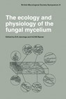 The Ecology and Physiology of the Fungal Mycelium - D. H. Jennings ; A. D. M. Rayner - 9780521106269