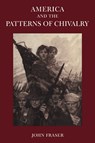 America and the Patterns of Chivalry - John Fraser - 9780521110099