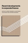 Recent Developments in Corporate Finance - Jeremy Edwards ; Julian Franks ; Colin Mayer ; Stephen Schaefer - 9780521126397