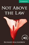 Not Above the Law Level 3 Lower Intermediate - Richard MacAndrew - 9780521140966